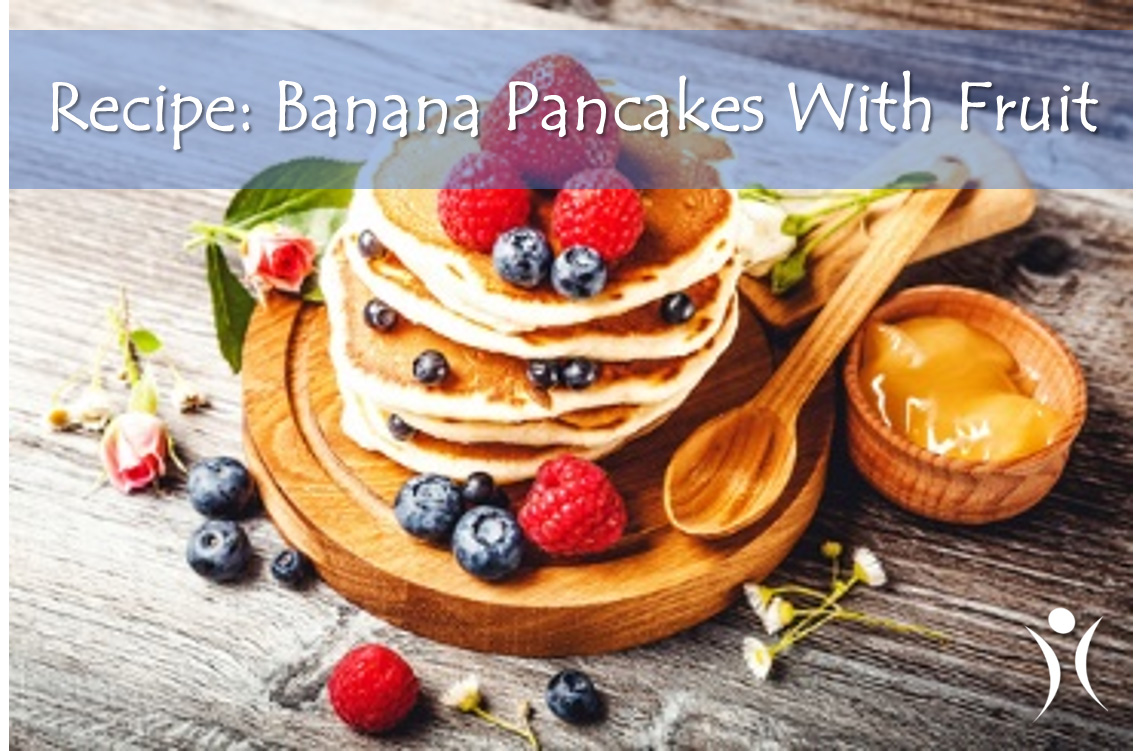 Recipe Banana Pancakes With Fruit TLSSlim
